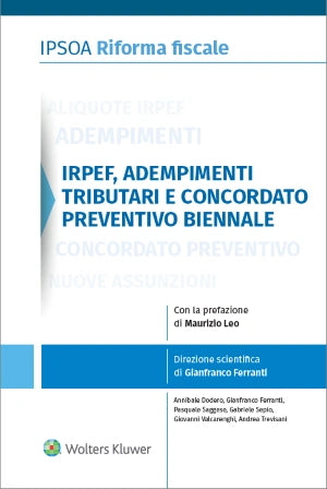 Irpef, adempimenti tributari e concordato preventivo biennale Novità in merito al cambiamento dei rapporti Fisco - Contribuente, a seguito dell'attuazione della Riforma fiscale - FERRANTI