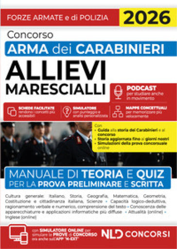 Concorso allievi Marescialli Arma dei Carabinieri. Manuale di teoria e quiz per la prova preliminare e scritta 2026. Con simulatore online