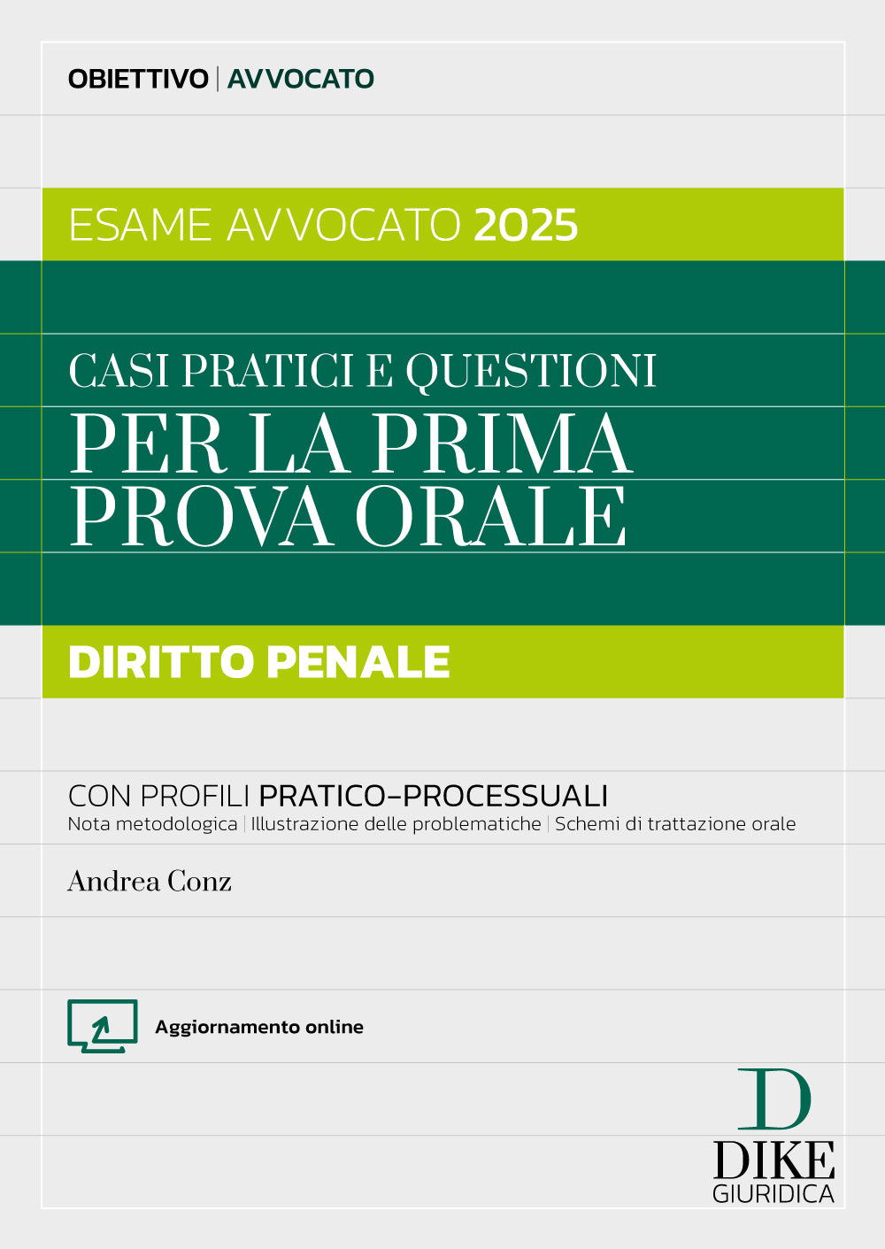Casi pratici e questioni per la prima prova orale di Diritto Penale - esame avvocato 2025 - Andrea Conz
