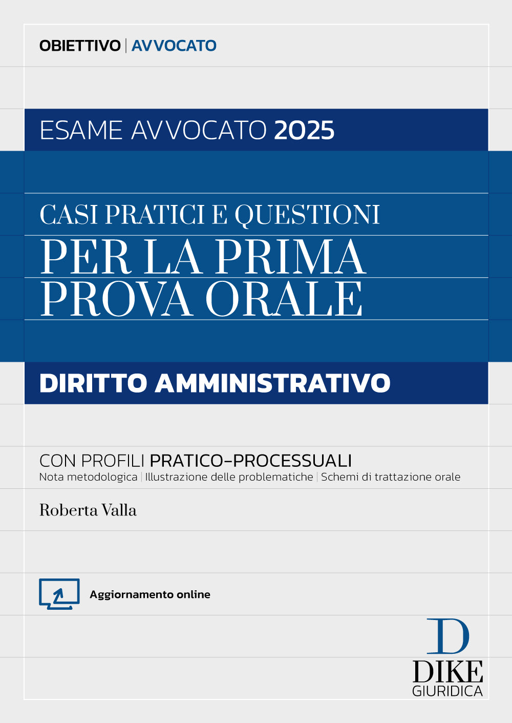 Casi pratici e questioni per la prima prova orale – Diritto Amministrativo Esame Avvocato 2025