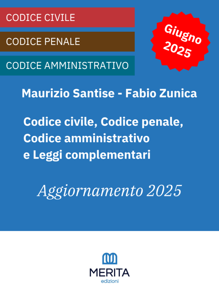 AGGIORNAMENTO ai Codici Civile, Penale e Amministrativo e Leggi complementari (Concorso Magistratura 2025) - M. SANTISE, F. ZUNICA