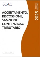 ACCERTAMENTO, RISCOSSIONE, SANZIONI E CONTENZIOSO TRIBUTARIO 2025