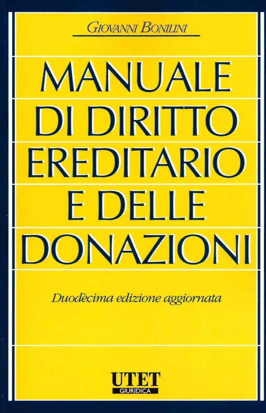 Manuale di Diritto Ereditario e delle Donazioni (12°ED.) 2025 - Bonilini