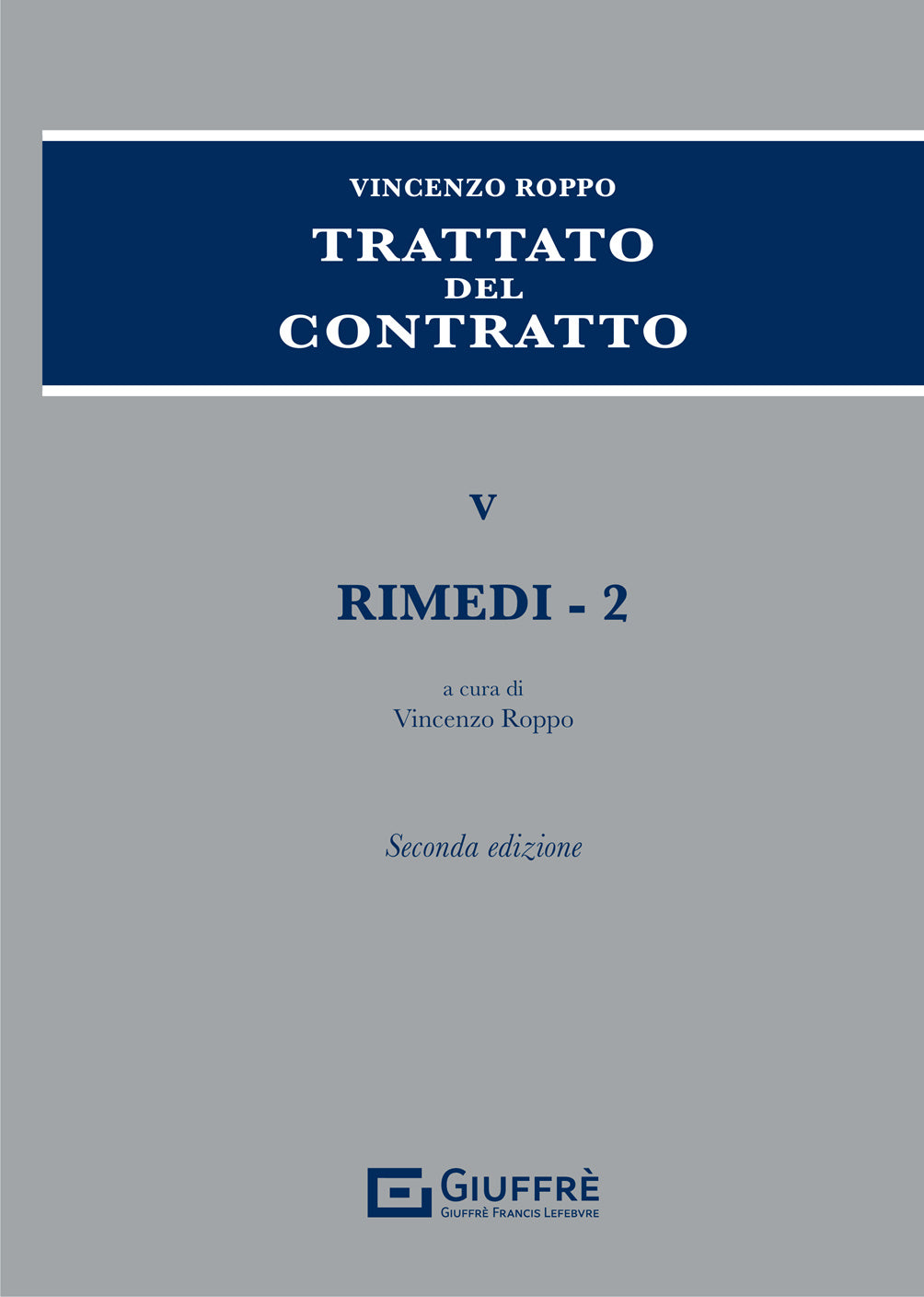 TRATTATO DEL CONTRATTO - Vol. V Rimedi-2 (2 ed.) V. Roppo - Giuffrè 9788828835981