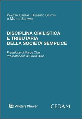 Disciplina civilistica e tributaria della società semplice - Crepaz, Santini, Schwab