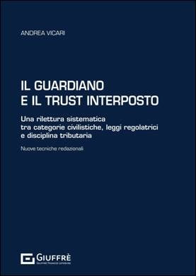 Il Guardiano e il Trust Interposto 2025 - Andrea Vicari