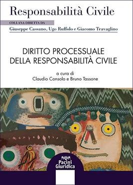 Diritto Processuale della Responsabilità Civile - Claudio Consolo - Bruno Tassone