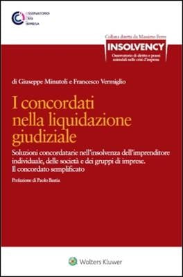 I Concordati nella Liquidazione Giudiziale 2024 - Minutoli, Vermiglio