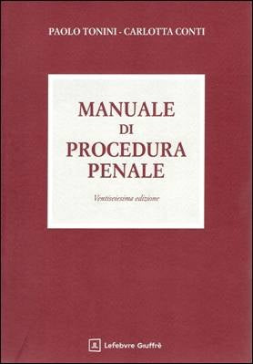 Manuale di Procedura Penale 2025 - Tonini Paolo, Conti Carlotta