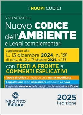 Nuovo Codice dell'Ambiente Commentato con Testi a Fronte 2025 aggiornato alla L. 13 Dicembre 2024, n. 191 - Piancastelli