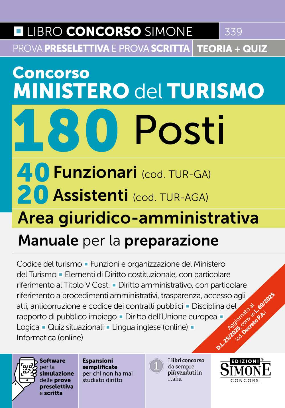Concorso Ministero del Turismo 180 Posti – 40 Funzionari (cod. TUR-GA) 20 Assistenti (cod. TUR-AGA) Area giuridico-amministrativa – Manuale