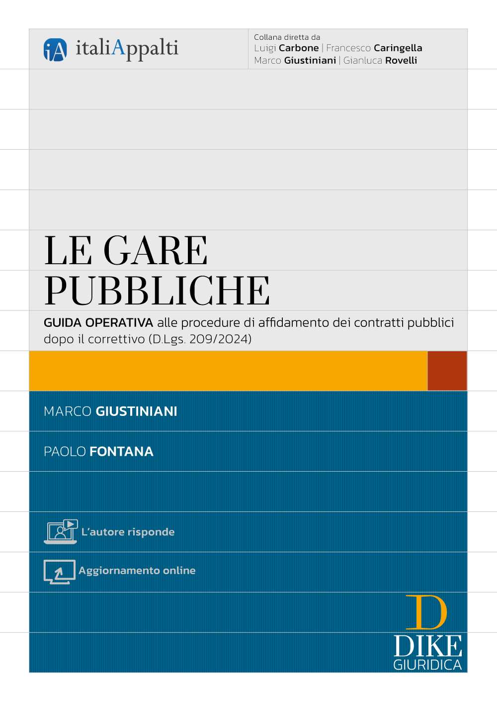 Le gare pubbliche. GUIDA OPERATIVA alle procedure di affidamento dei contratti pubblici dopo il correttivo (D.Lgs. 209/2024) - Marco Giustiniani , Paolo Fontana