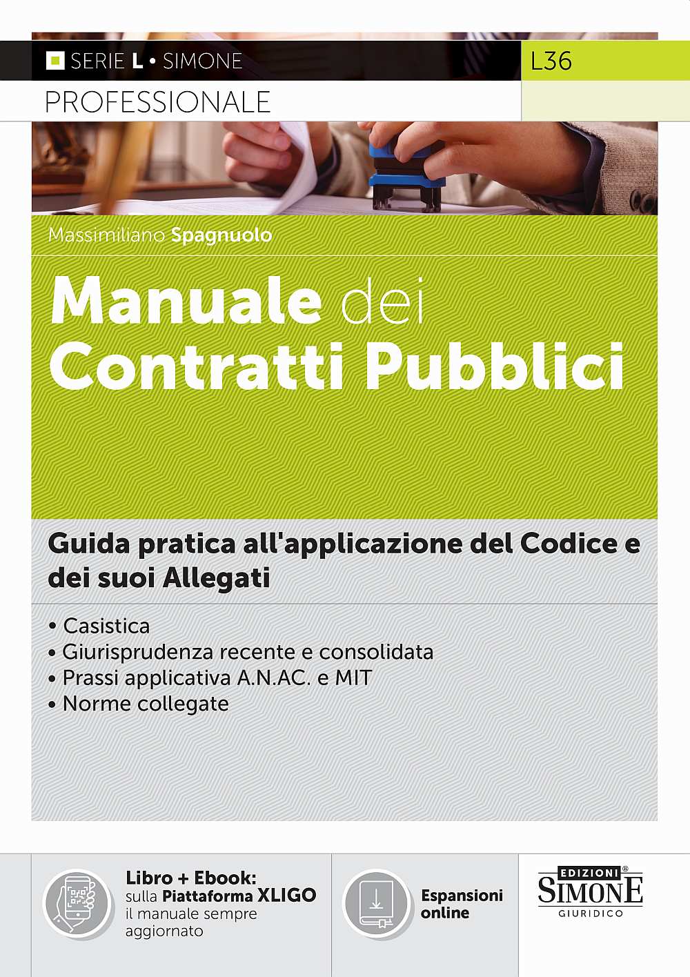 Manuale dei Contratti Pubblici – Guida pratica all’applicazione del Codice e dei suoi Allegati - Massimiliano Spagnuolo