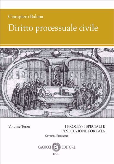 Diritto processuale civile - Volume 3 (7°ed.) 2025 - Giampiero Balena