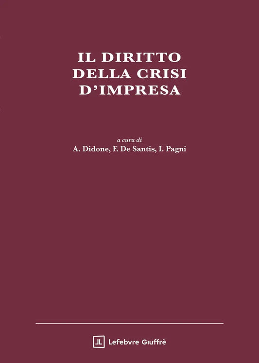IL DIRITTO DELLA CRISI D'IMPRESA 2026 (opera in 2 TOMI) - DE SANTIS FRANCESCO, DIDONE ANTONIO, PAGNI ILARIA