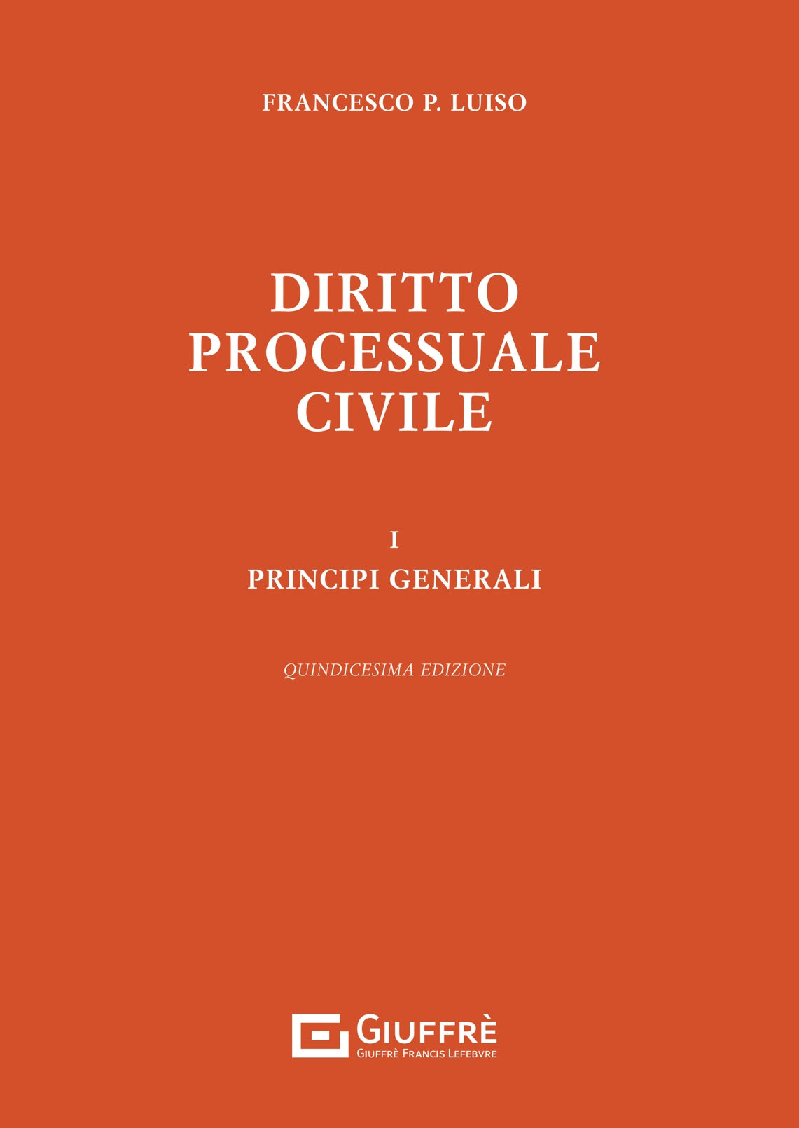 Diritto Processuale Civile Vol. 1 Principi Generali (edizione 2024) - Luiso