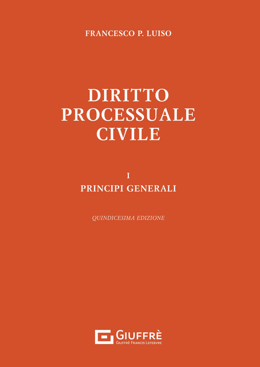 Diritto Processuale Civile Vol. 1 Principi Generali (edizione 2024) - Luiso