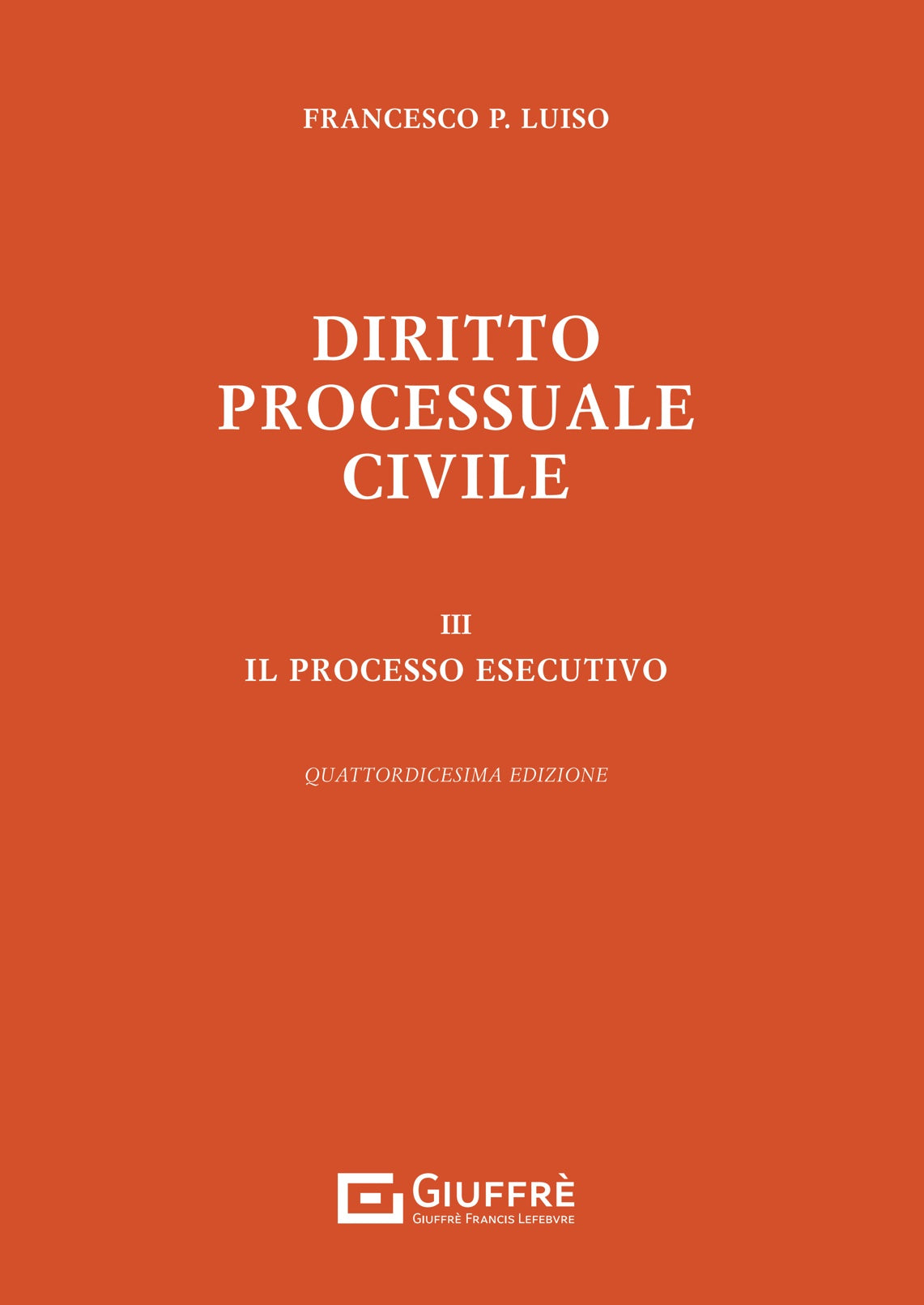 Diritto Processuale Civile Vol. 3 Il processo esecutivo (edizione 2024) - Luiso