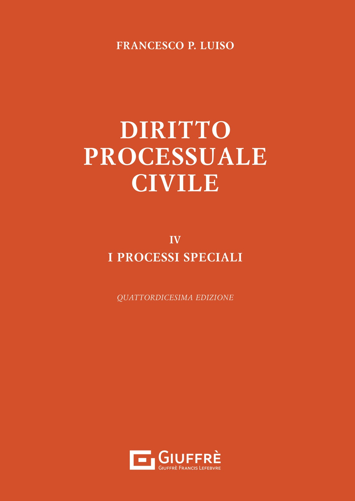 Diritto processuale Civile Vol. 4 I processi speciali (edizione 2024) - Luiso