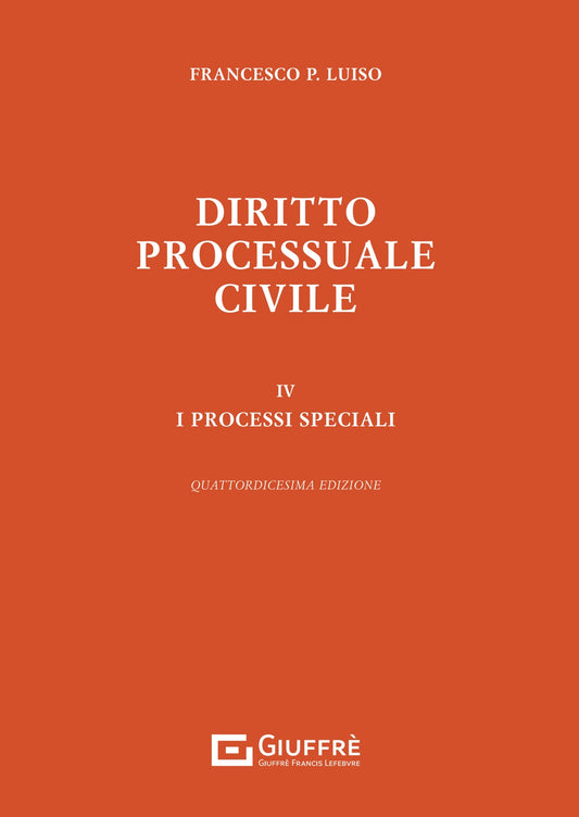 Diritto processuale Civile Vol. 4 I processi speciali (edizione 2024) - Luiso