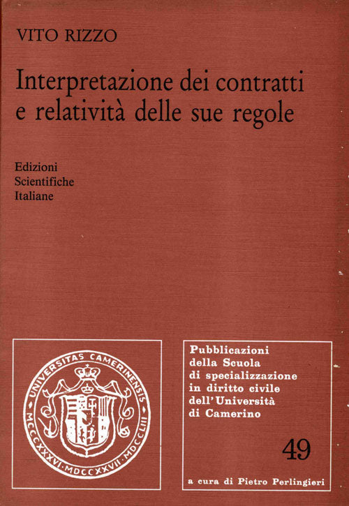 Interpretazione dei contratti e relatività delle sue regole - Rizzo Vito