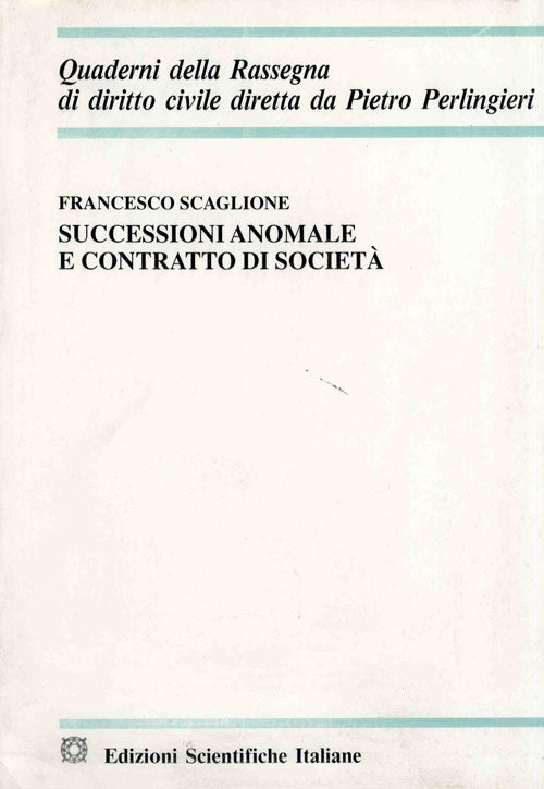Successioni anomale e contratto di società - Scaglione Francesco