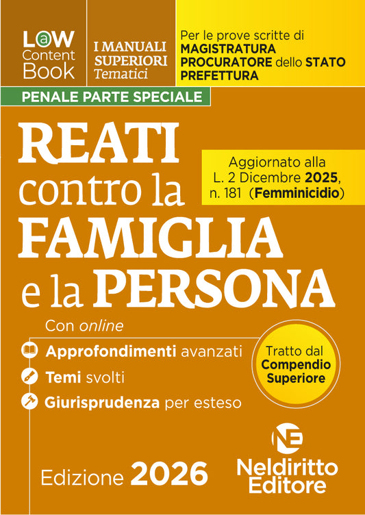Law content book. I manuali superiori tematici. Reati contro la famiglia e la persona per il Concorso di Magistratura e per i concorsi superiori di Procuratore del