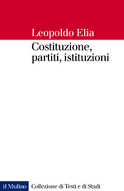 Costituzione, partiti, istituzioni - Elia