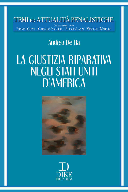 La giustizia riparativa negli Stati Uniti d’America - Andrea De Lia