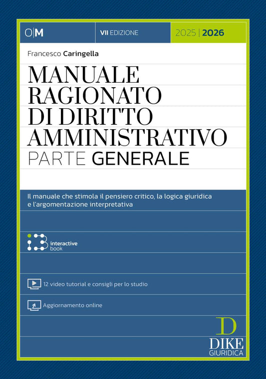 Manuale Ragionato di Diritto Amministrativo. Parte Generale (7°ed.) 2025-2026 - Francesco Caringella