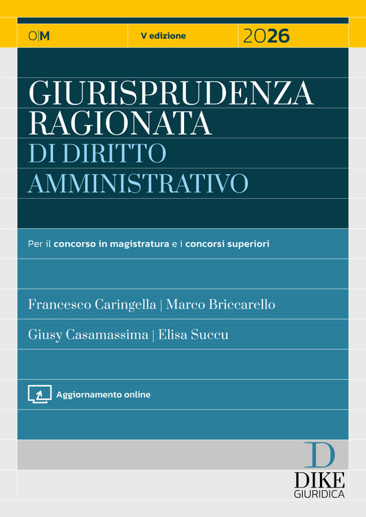 Giurisprudenza ragionata di diritto amministrativo 2026 - Francesco Caringella, Marco Briccarello, Giusy Casamassima