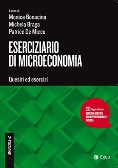 ESERCIZIARIO DI MICROECONOMIA - MONICA BONACINA , PATRICE DE MICCO , MICHELA BRAGA