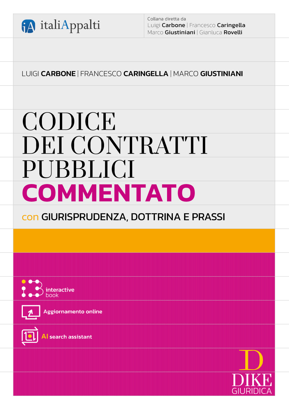 Codice dei Contratti Pubblici COMMENTATO con Giurisprudenza, Dottrina e Prassi - Caringella, Carbone, Giustiniani