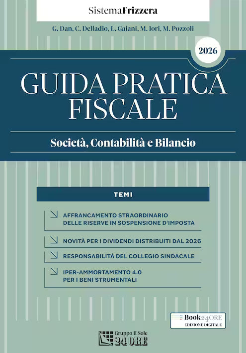 Guida Pratica Fiscale Società, Contabilità e Bilancio 2026 - Gianluca Dan,Carlo Delladio, Luca Gaiani, Michele Iori,M. Pozzoli