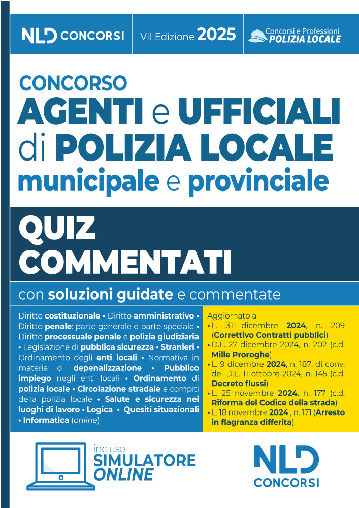 Concorsi Agenti e Ufficiali Polizia Locale. Quiz Commentati 2025 aggiornati al Nuovo Codice della strada