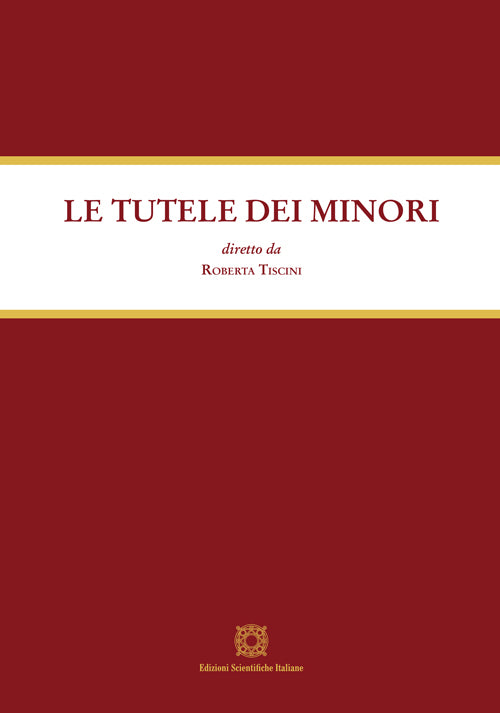 Le tutele dei minori (opera in 3 volumi) - Tiscini Roberta