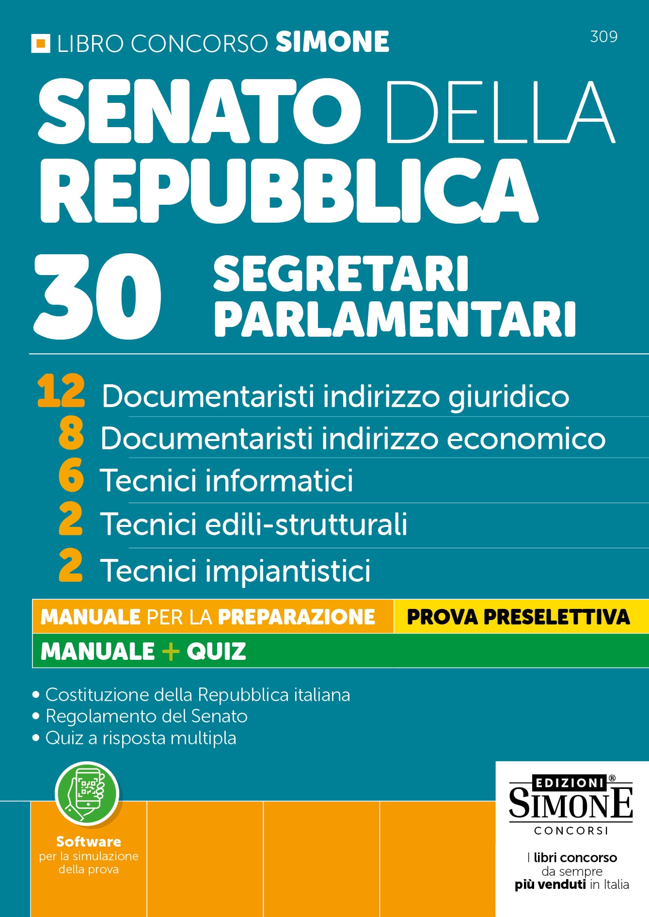 Concorso Senato della Repubblica – 30 segretari parlamentari – 12 Documentaristi indirizzo giuridico – 8 Documentaristi indirizzo economico – 6 Tecnici informatici – 2 Tecnici edili-strutturali – 2 Tecnici impiantistici – Manuale