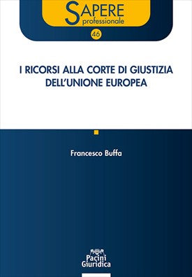 I ricorsi alla corte di giustizia dellunione europea - francesco buffa