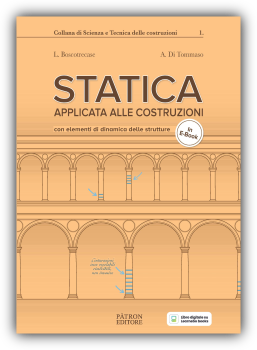 Statica applicata alle costruzioni. Con elementi di dinamica delle strutture Boscotrecase Luciano - Di Tommaso Angelo