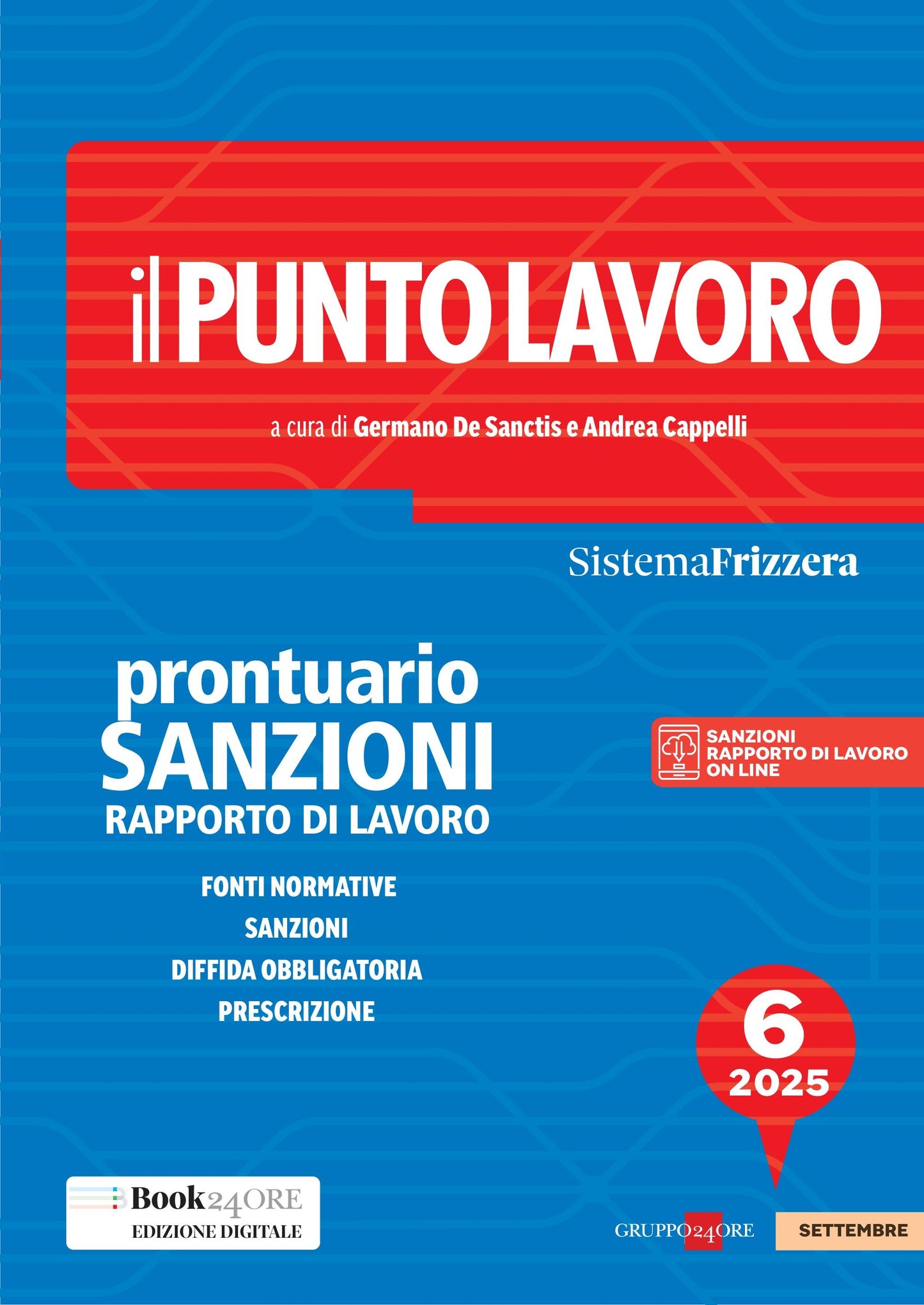 IL PUNTO LAVORO 6/2025 - PRONTUARIO SANZIONI RAPPORTO DI LAVORO - Andrea Cappelli, Germano De Sanctis