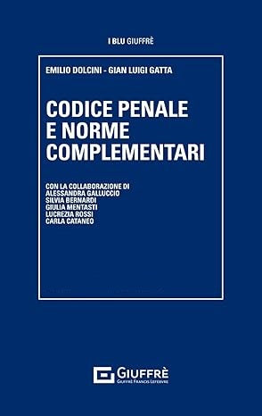 Codice Penale e Norme Complementari (11°ed.) 2025 - Dolcini, Gatta