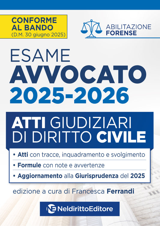 Atti di diritto civile per l'Esame di avvocato 2025-2026, con esempi di atti svolti e tecniche di Redazione