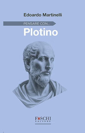 Pensare con... Plotino - Edoardo Martinelli