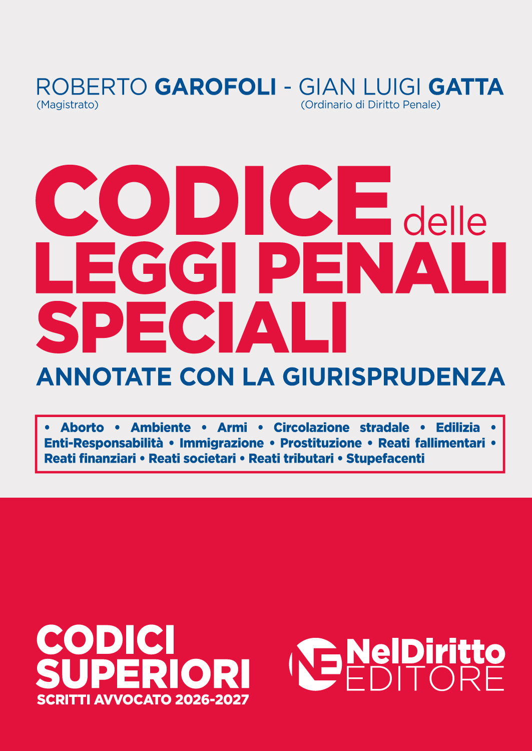 PREORDINE Codice delle Leggi penali speciali annotate con la giurisprudenza 2026/2027 - GAROFOLI, GATTA