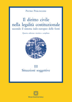 Il diritto civile nella legalità costituzionale. Vol. III: Situazioni soggettive - Perlingieri