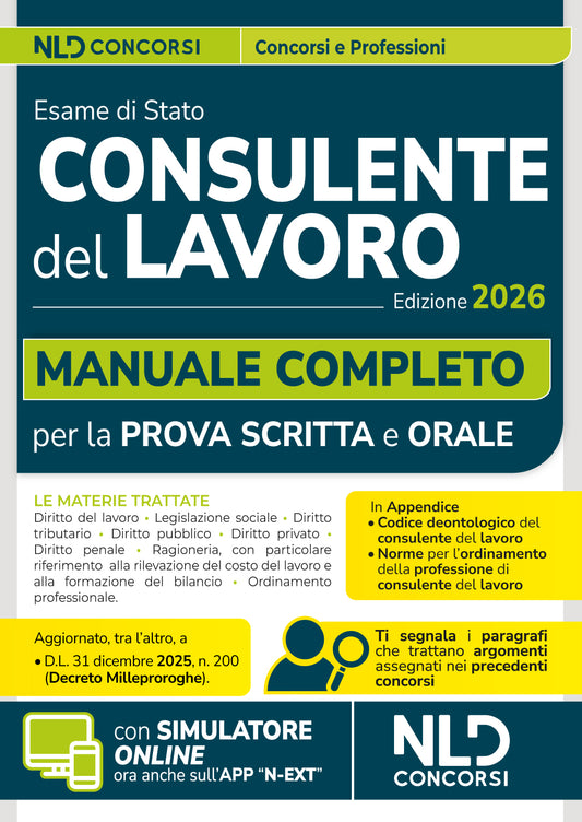 Consulente Del Lavoro: Manuale completo per la preparazione all'esame di abilitazione 2026 con Codice Deontologico e le Norme per l’ordinamento della professione