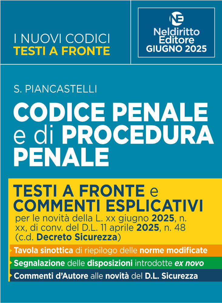 Codice Penale e di procedura penale con Testi a Fronte. Prima e Dopo. Aggiornato al DL sicurezza convertito in legge. Giugno 2025