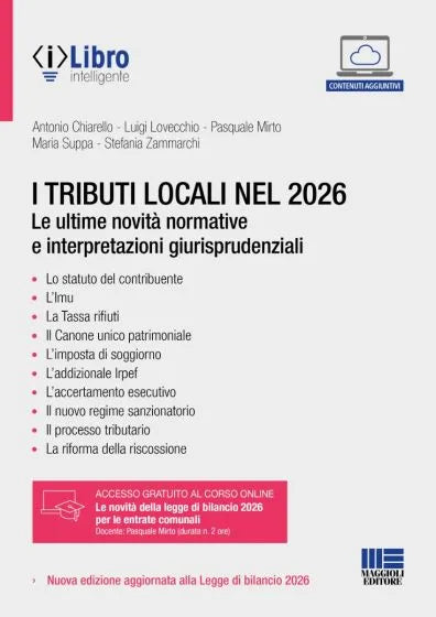 I tributi locali nel 2026 Le ultime novità normative e interpretazioni giurisprudenziali - Antonio Chiarello, Luigi Lovecchio, Pasquale Mirto, Maria Suppa, Stefania Zammarchi