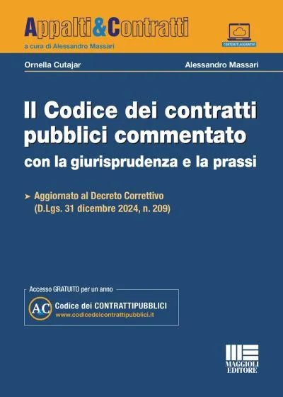 Il codice dei contratti pubblici commentato con la giurisprudenza e la prassi Aggiornato al Decreto Correttivo (D.Lgs. 31 Dicembre 2024, n. 209) - Alessandro Massari, Ornella Cutajar