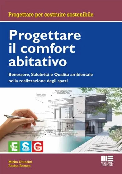 Progettare il comfort abitativo Benessere, Salubrità e Qualità ambientale nella realizzazione degli spazi di Mirko Giuntini, Rosita Romeo